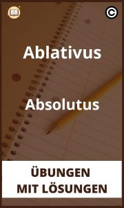 Ablativus Absolutus übungen mit Lösungen PDF