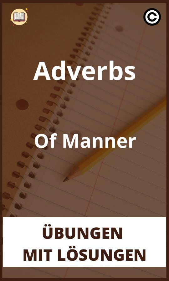 Adverbs Of Manner Übungen mit lösungen