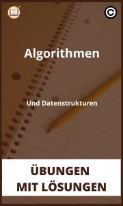 Algorithmen Und Datenstrukturen Übungen mit lösungen PDF