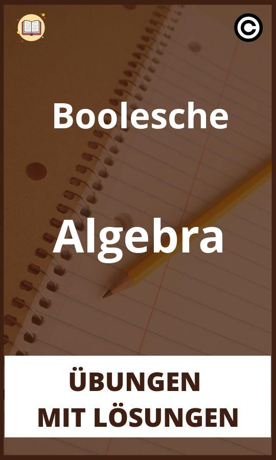 Boolesche Algebra übungen mit Lösungen
