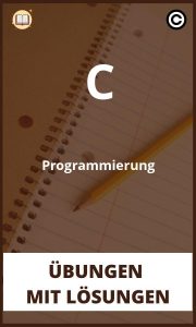 C Programmierung übungen mit Lösungen PDF