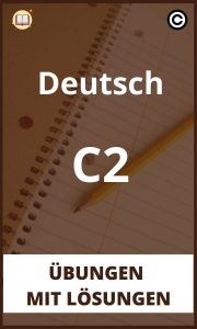 Deutsch C2 übungen mit Lösungen PDF