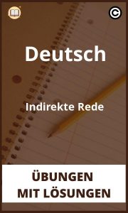 Deutsch Indirekte Rede übungen mit Lösungen PDF