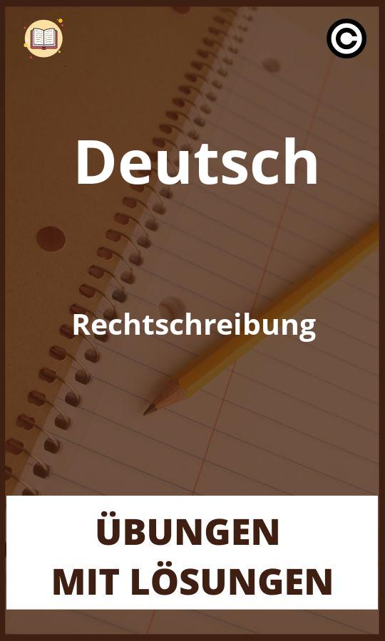 Deutsch Rechtschreibung Übungen mit lösungen