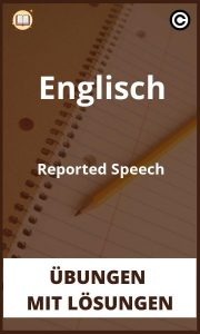 Englisch Reported Speech übungen mit Lösungen PDF