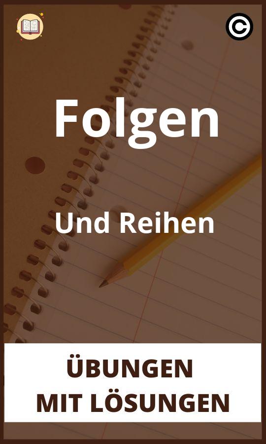 Folgen Und Reihen Übungen mit lösungen