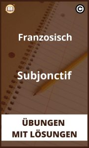 Französisch Subjonctif Übungen mit lösungen PDF