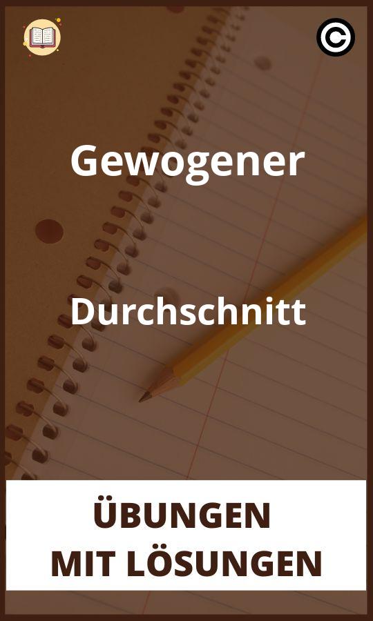 Gewogener Durchschnitt Übungen mit Lösungen