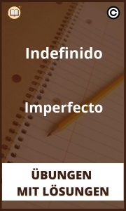 Indefinido Imperfecto übungen mit Lösungen PDF