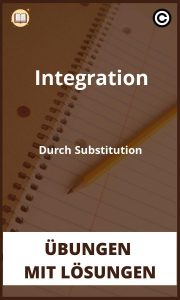 Integration Durch Substitution übungen mit Lösungen PDF