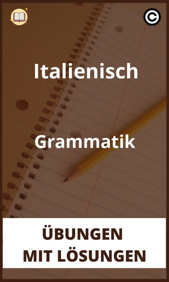 Italienisch Grammatik übungen mit Lösungen