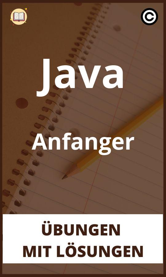Java Anfänger übungen mit Lösungen