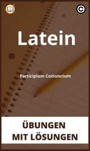 Latein Participium Coniunctum übungen mit Lösungen PDF