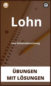 Lohn Und Gehaltsabrechnung übungen mit Lösungen PDF