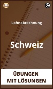 Lohnabrechnung Schweiz Übungen mit Lösungen PDF