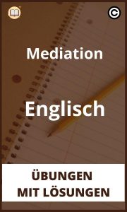Mediation Englisch übungen mit Lösungen PDF