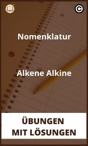 Nomenklatur Alkene Alkine übungen mit Lösungen PDF