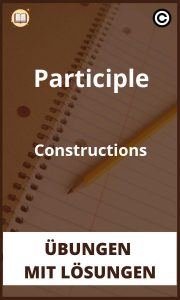 Participle Constructions Übungen mit lösungen PDF