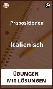 Präpositionen Italienisch Übungen mit Lösungen PDF
