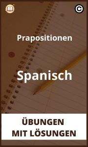 Präpositionen Spanisch übungen mit Lösungen PDF