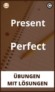 Present Perfect Übungen mit Lösungen PDF