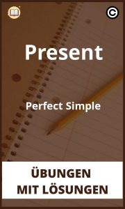 Present Perfect Simple Übungen mit Lösungen PDF