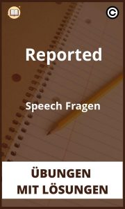 Reported Speech Fragen übungen mit Lösungen PDF