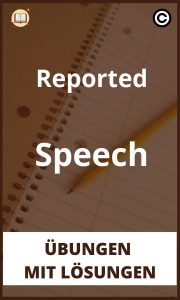 Reported Speech Übungen mit lösungen PDF