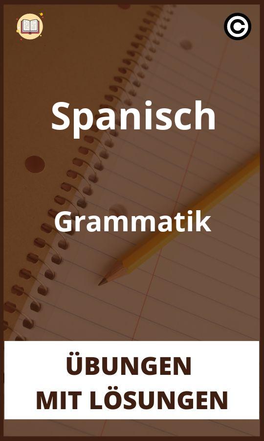 Spanisch Grammatik übungen mit Lösungen