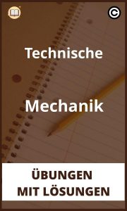 Technische Mechanik Übungen mit Lösungen PDF